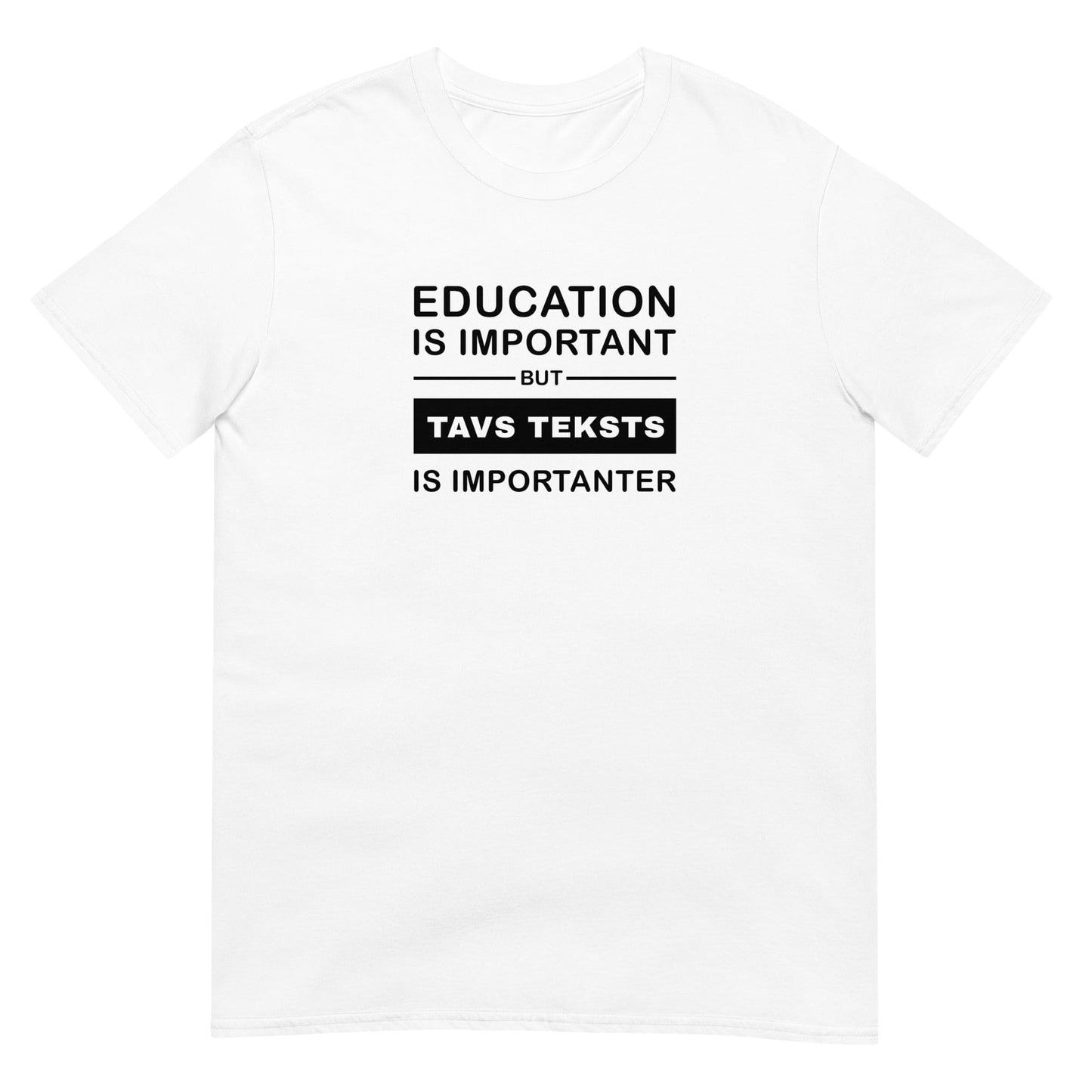 T-krekls Education is important - Personalizējams