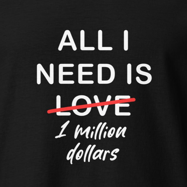 Hūdijs All I need is 1 million dollars - Kreklu Bode