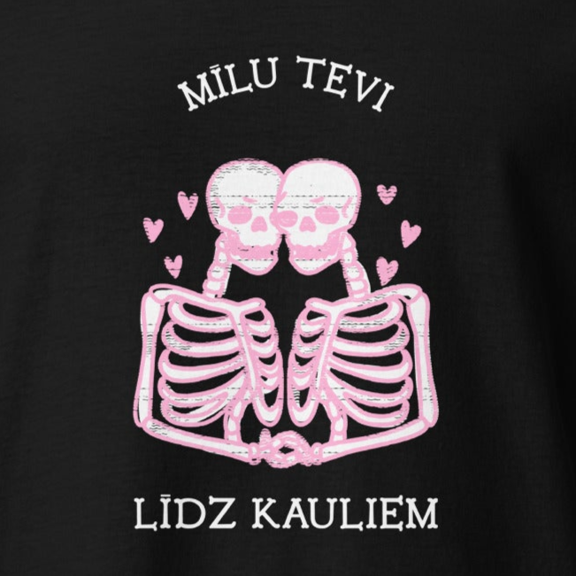 T-krekls Mīlu Tevi līdz kauliem - Kreklu Bode