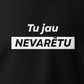T-krekls Tu jau NEVARĒTU