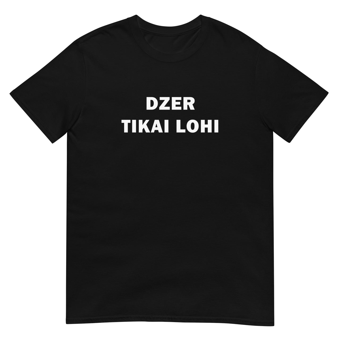 T-krekls DZER TIKAI LOHI