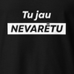 T-krekls Tu jau NEVARĒTU