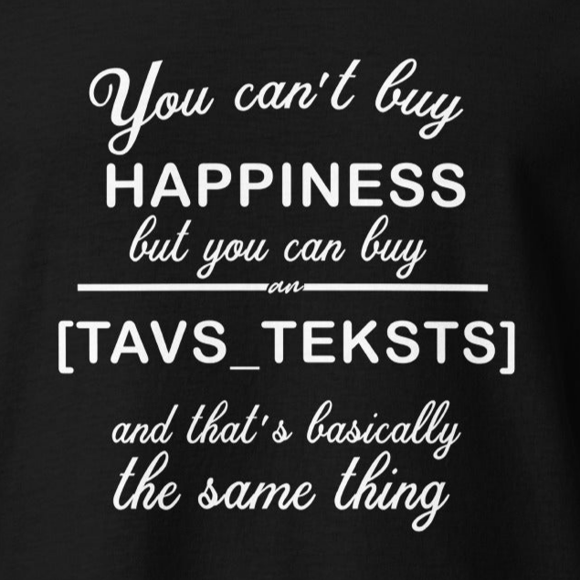 T-krekls You can't buy happiness – pielāgojams auto ražotājs pēc Jūsu izvēles! - Kreklu Bode