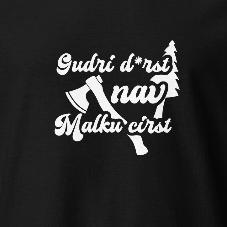 T-krekls Gudri d*rst nav...