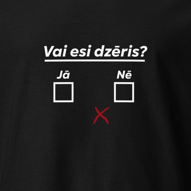 T-krekls Vai esi dzēris?